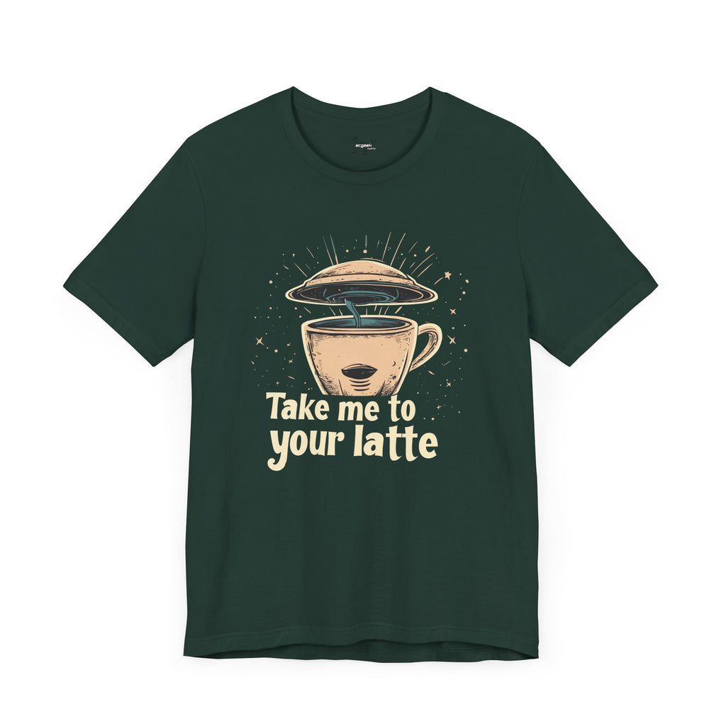 Coffee Shirt Alien Tshirt Take Me to Your Latte Space Latte Shirt  Funny Extraterrestrial Sci-Fi Beverage Roswell Theme Gift