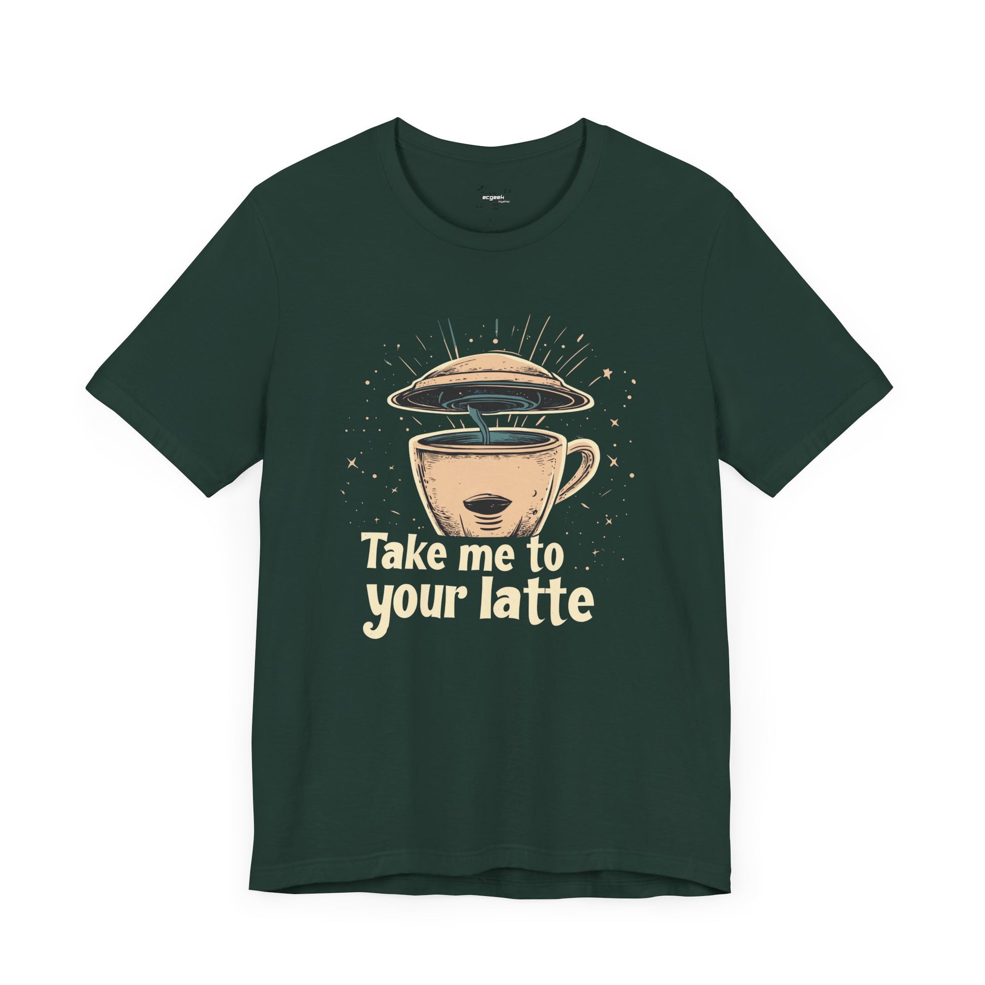 Coffee Shirt Alien Tshirt Take Me to Your Latte Space Latte Shirt  Funny Extraterrestrial Sci-Fi Beverage Roswell Theme Gift