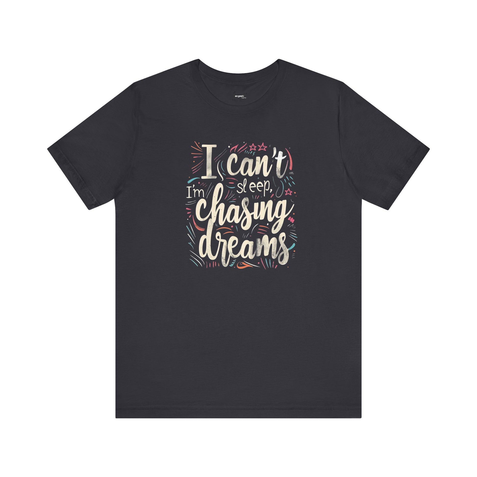 Chasing Dreams Geek Positivity Tshirt Nerdy Custom Shirt Graphic Tee, Inspirational Quotes Gift for Geeks Back to School, Gift for Her