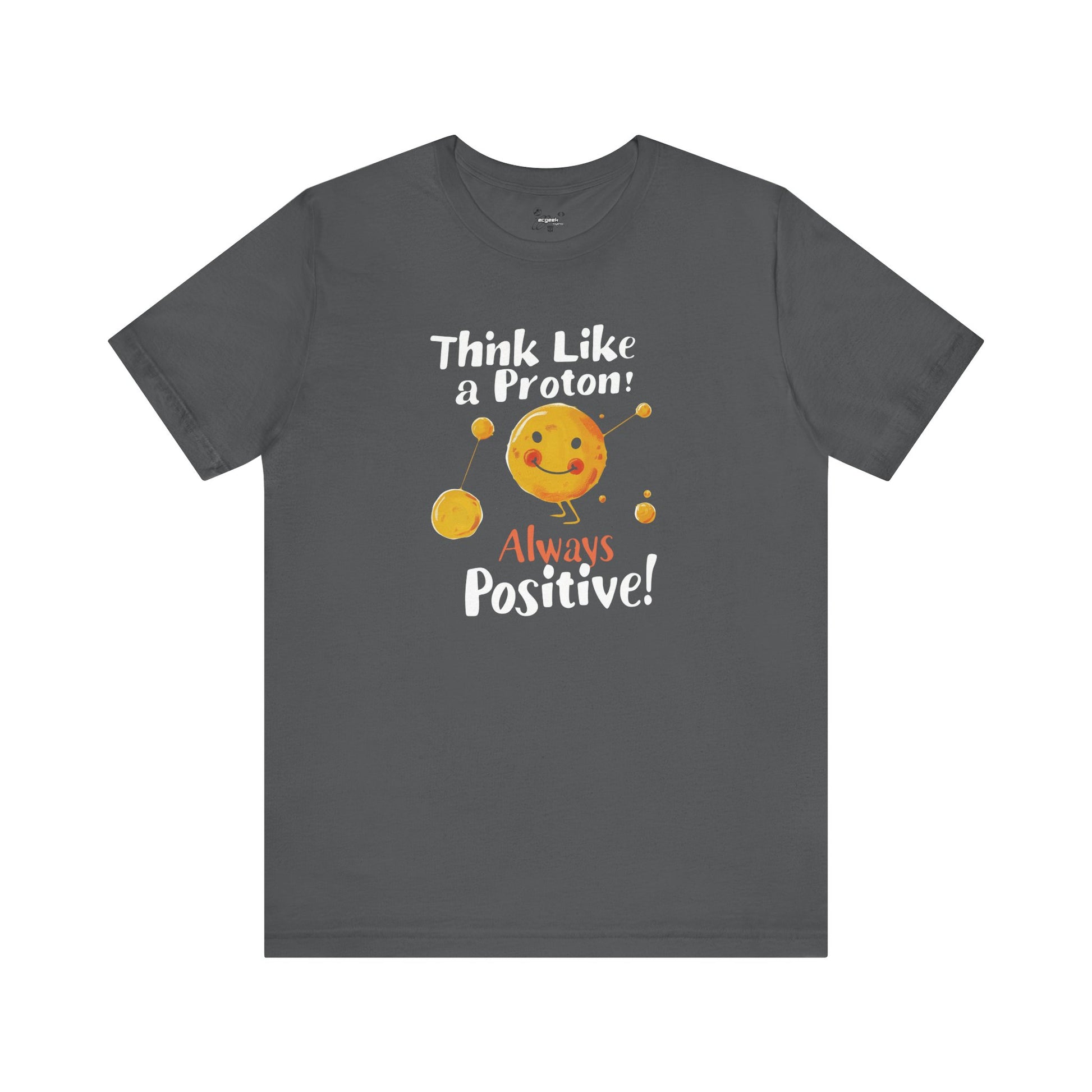 Proton Positivity Geek Positivity Tshirt Nerdy Custom Shirt Graphic Tee, Inspirational Quotes Gift for Geeks Back to School, Gift for Her