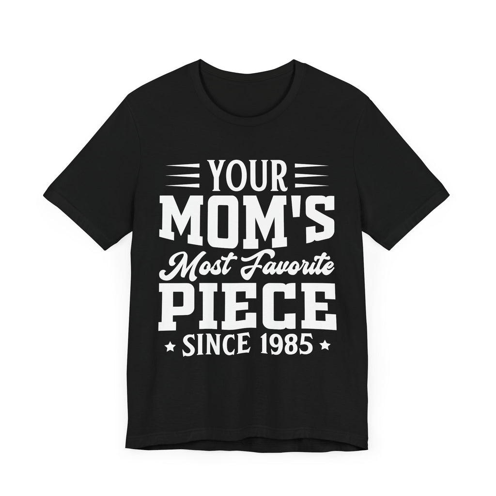 The Goonies Your Mom's Most Favorite Piece, Goonies Inspired Tshirt, Retro Movie Gift, Goonies Tshirt, 80s Movies Shirt