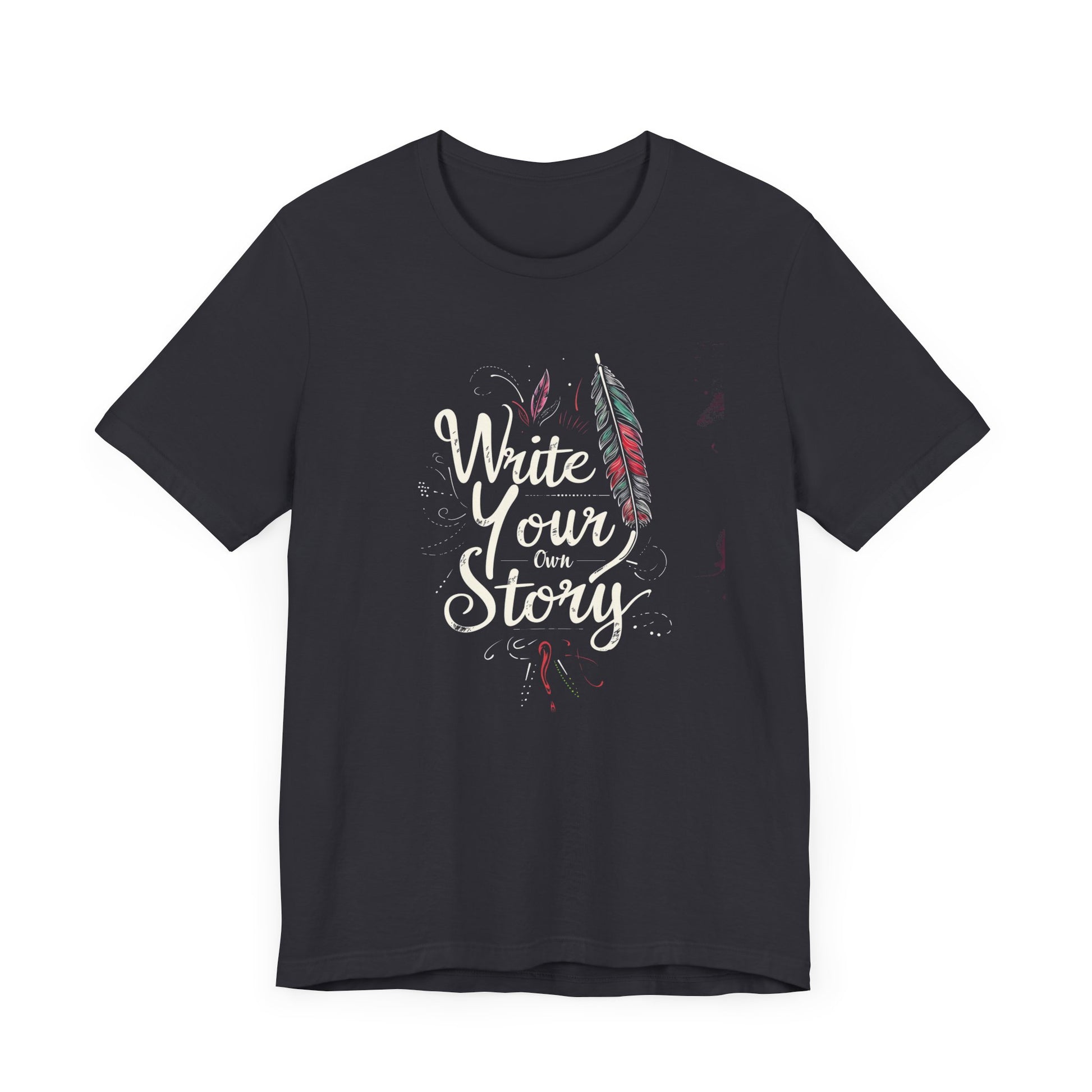 Inspirational Quote T-shirt Write Your Own Story Motivational Quote, Positivity Affirmation Gift, CustomWriting Lovers Clothing