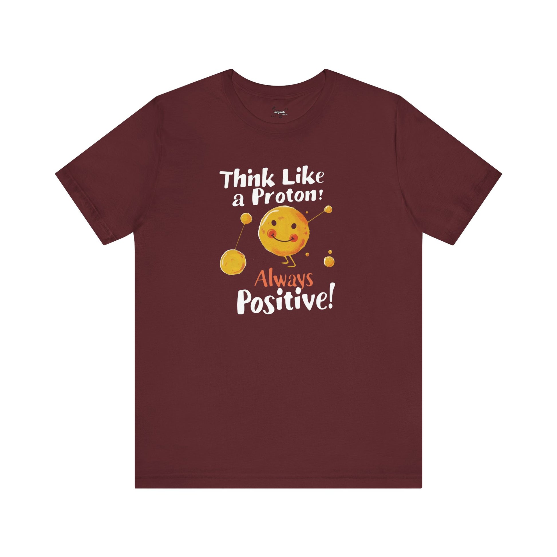 Proton Positivity Geek Positivity Tshirt Nerdy Custom Shirt Graphic Tee, Inspirational Quotes Gift for Geeks Back to School, Gift for Her
