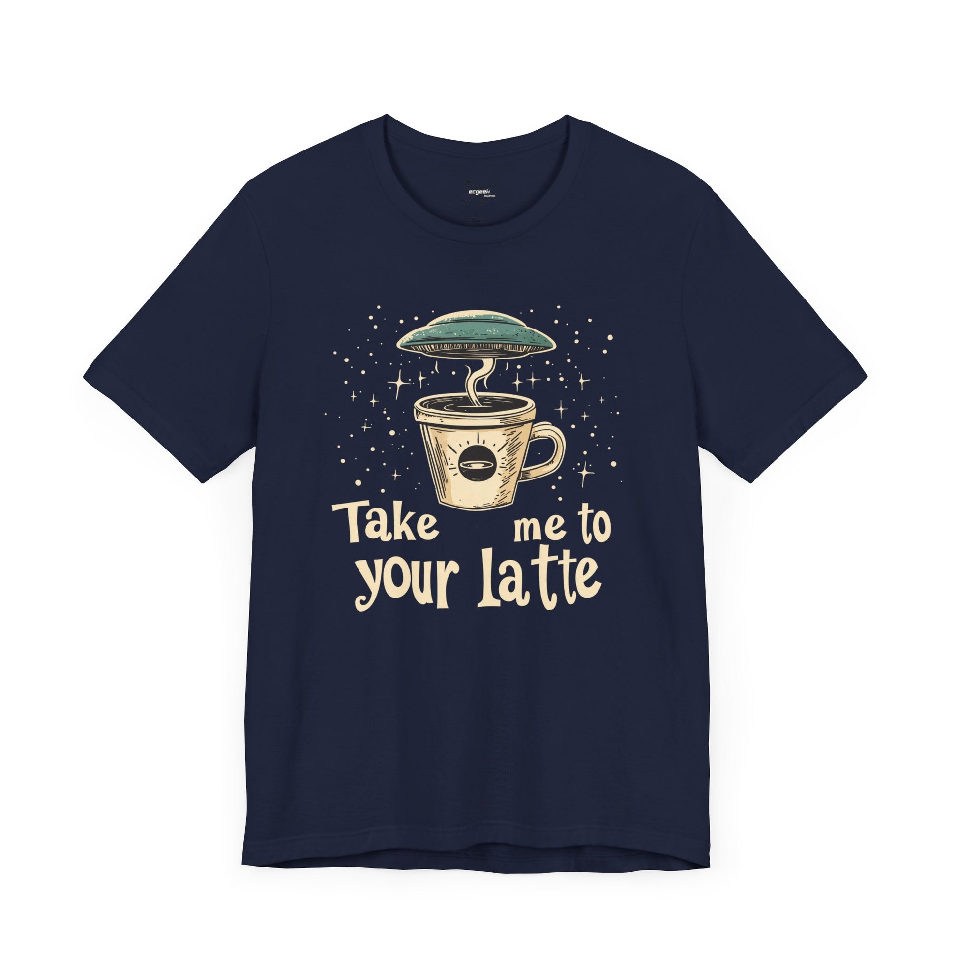 UFO Coffee Graphic Tee Take Me to Your Latte Alien Java Shirt Space Latte Shirt  Funny Extraterrestrial Sci-Fi Beverage Roswell Theme Gift