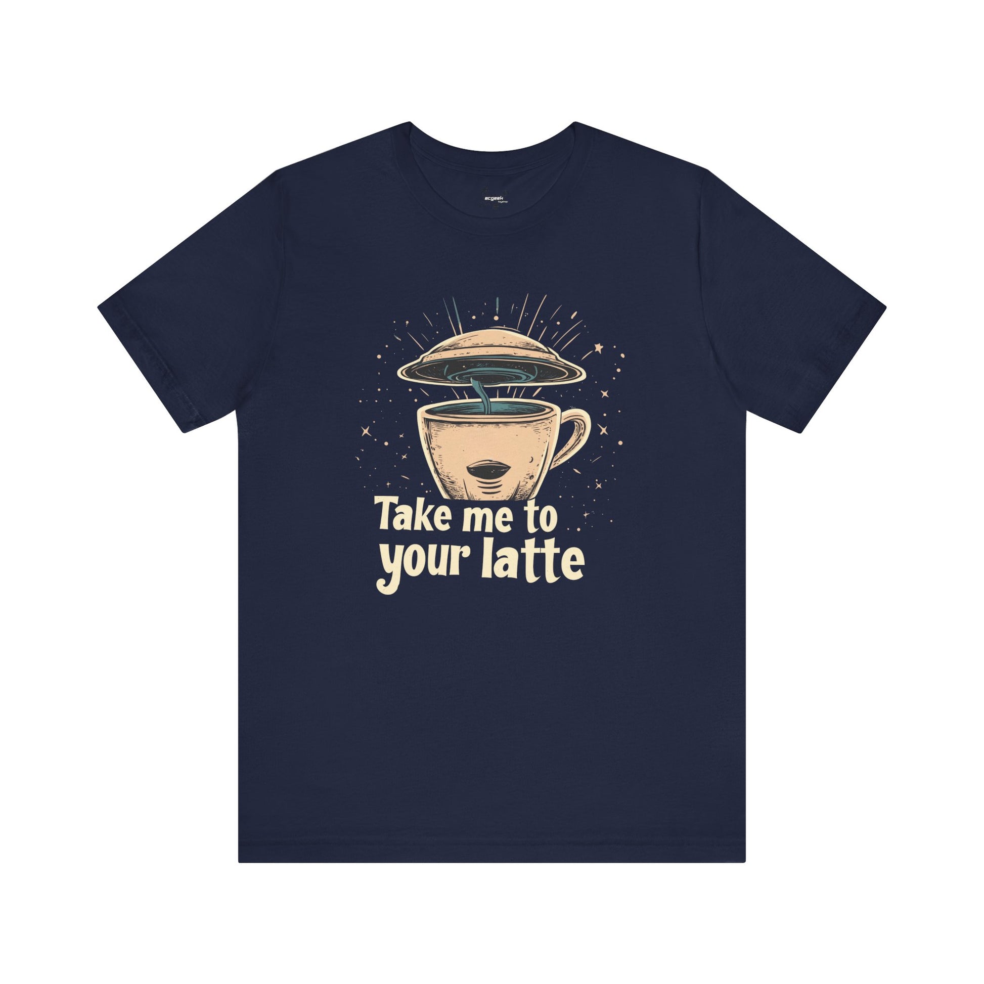 Coffee Shirt Alien Tshirt Take Me to Your Latte Space Latte Shirt  Funny Extraterrestrial Sci-Fi Beverage Roswell Theme Gift
