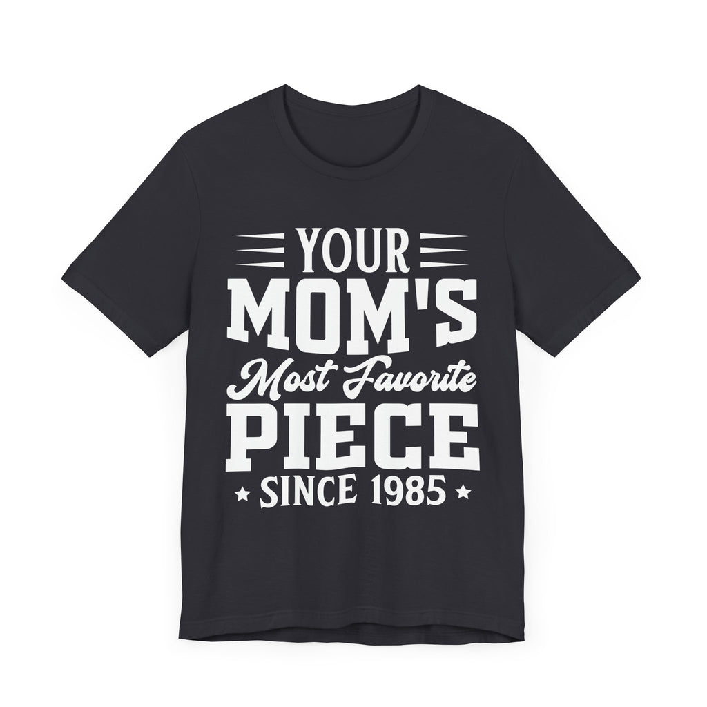 The Goonies Your Mom's Most Favorite Piece, Goonies Inspired Tshirt, Retro Movie Gift, Goonies Tshirt, 80s Movies Shirt