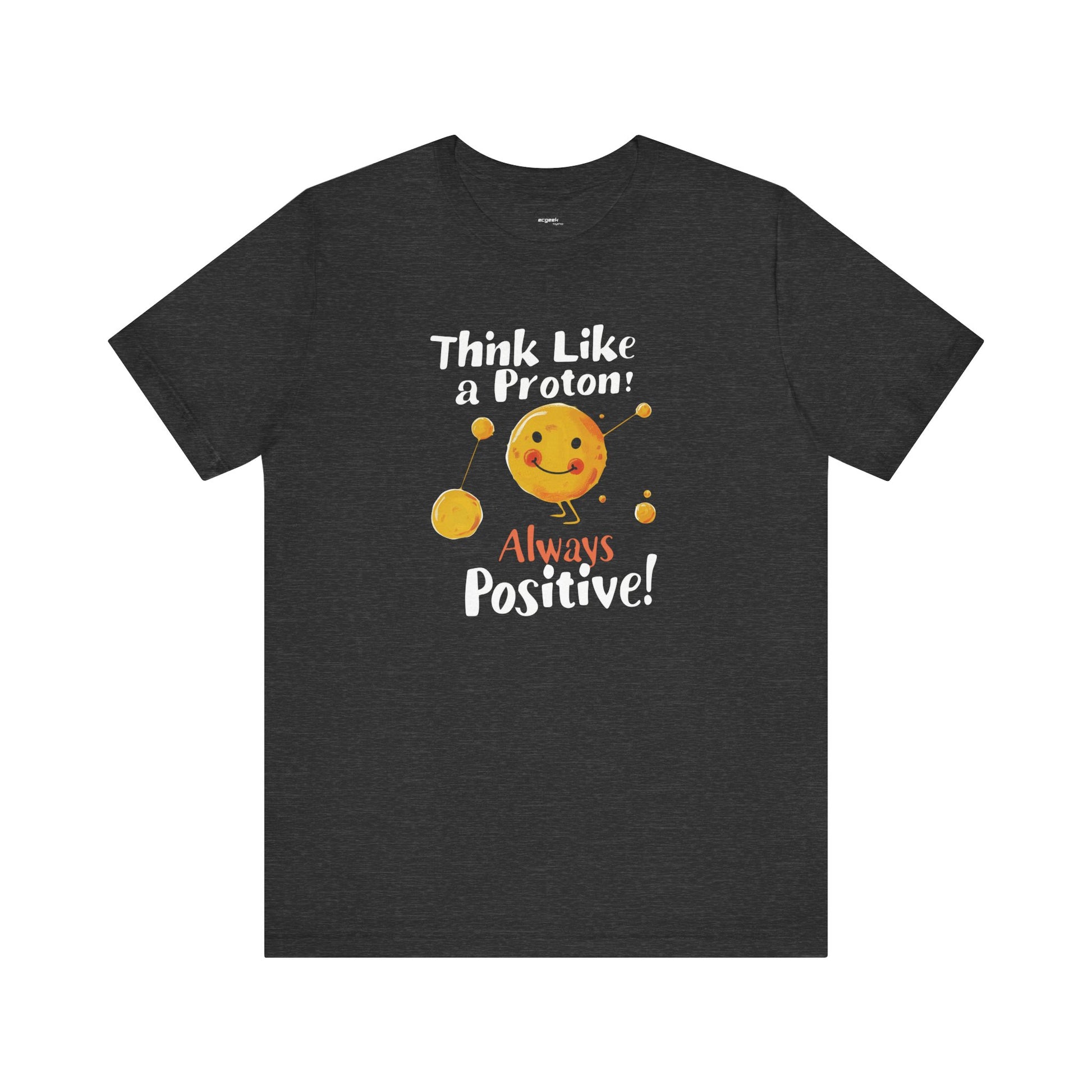 Proton Positivity Geek Positivity Tshirt Nerdy Custom Shirt Graphic Tee, Inspirational Quotes Gift for Geeks Back to School, Gift for Her