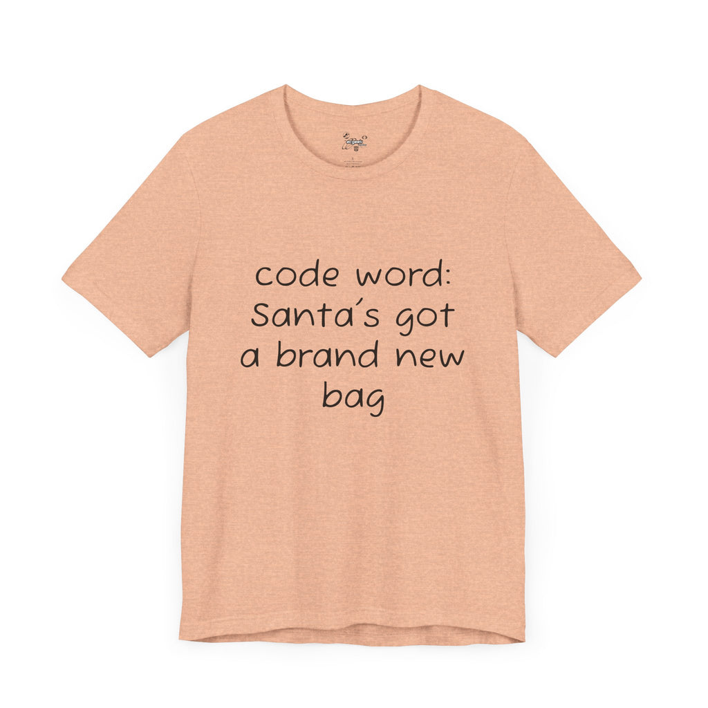 Santa's got a brand new bag Unisex Tee, Christmas Shirt, Holiday Gift, Festive T-Shirt, Xmas Top