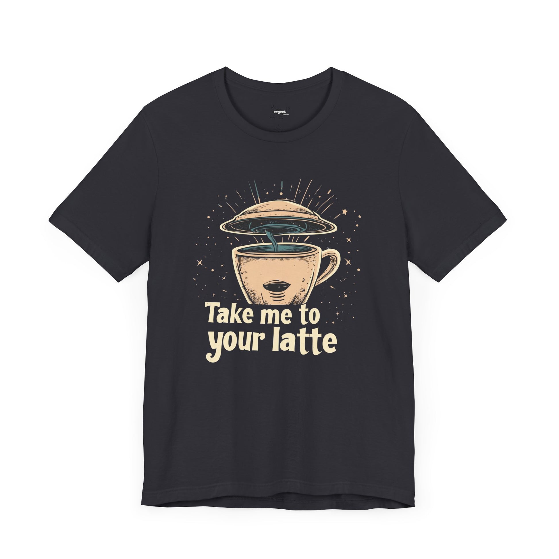 Coffee Shirt Alien Tshirt Take Me to Your Latte Space Latte Shirt  Funny Extraterrestrial Sci-Fi Beverage Roswell Theme Gift
