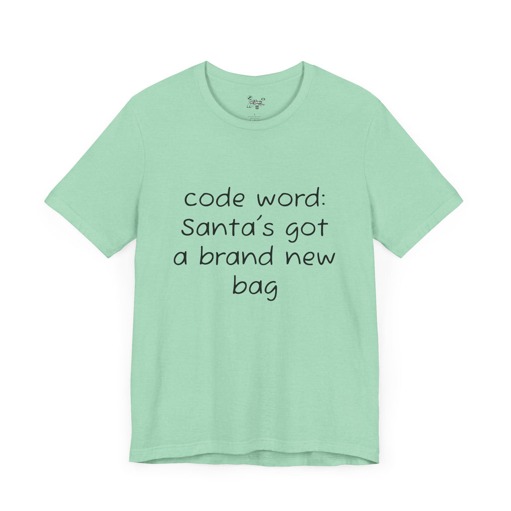 Santa's got a brand new bag Unisex Tee, Christmas Shirt, Holiday Gift, Festive T-Shirt, Xmas Top