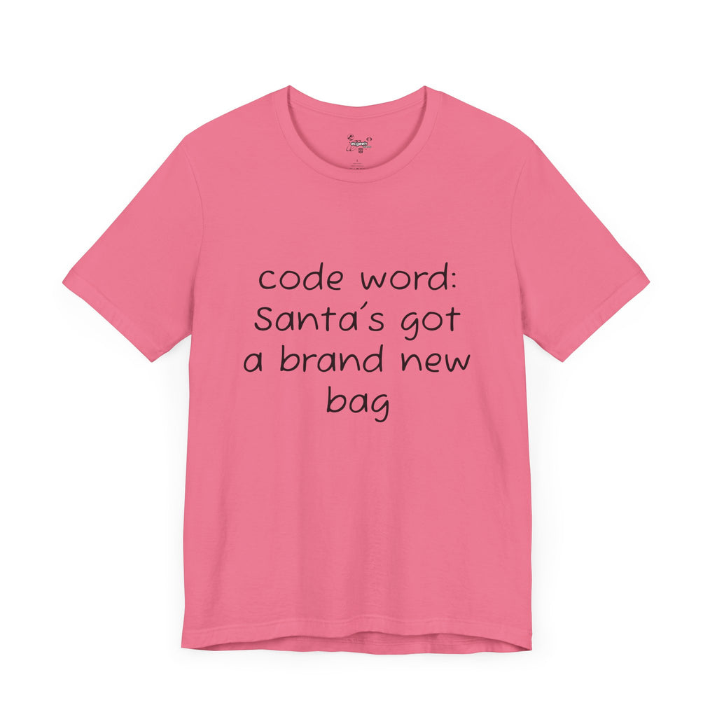 Santa's got a brand new bag Unisex Tee, Christmas Shirt, Holiday Gift, Festive T-Shirt, Xmas Top