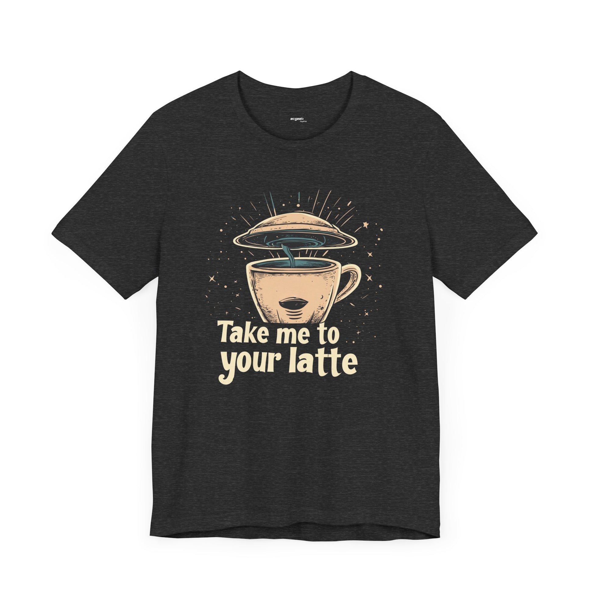 Coffee Shirt Alien Tshirt Take Me to Your Latte Space Latte Shirt  Funny Extraterrestrial Sci-Fi Beverage Roswell Theme Gift