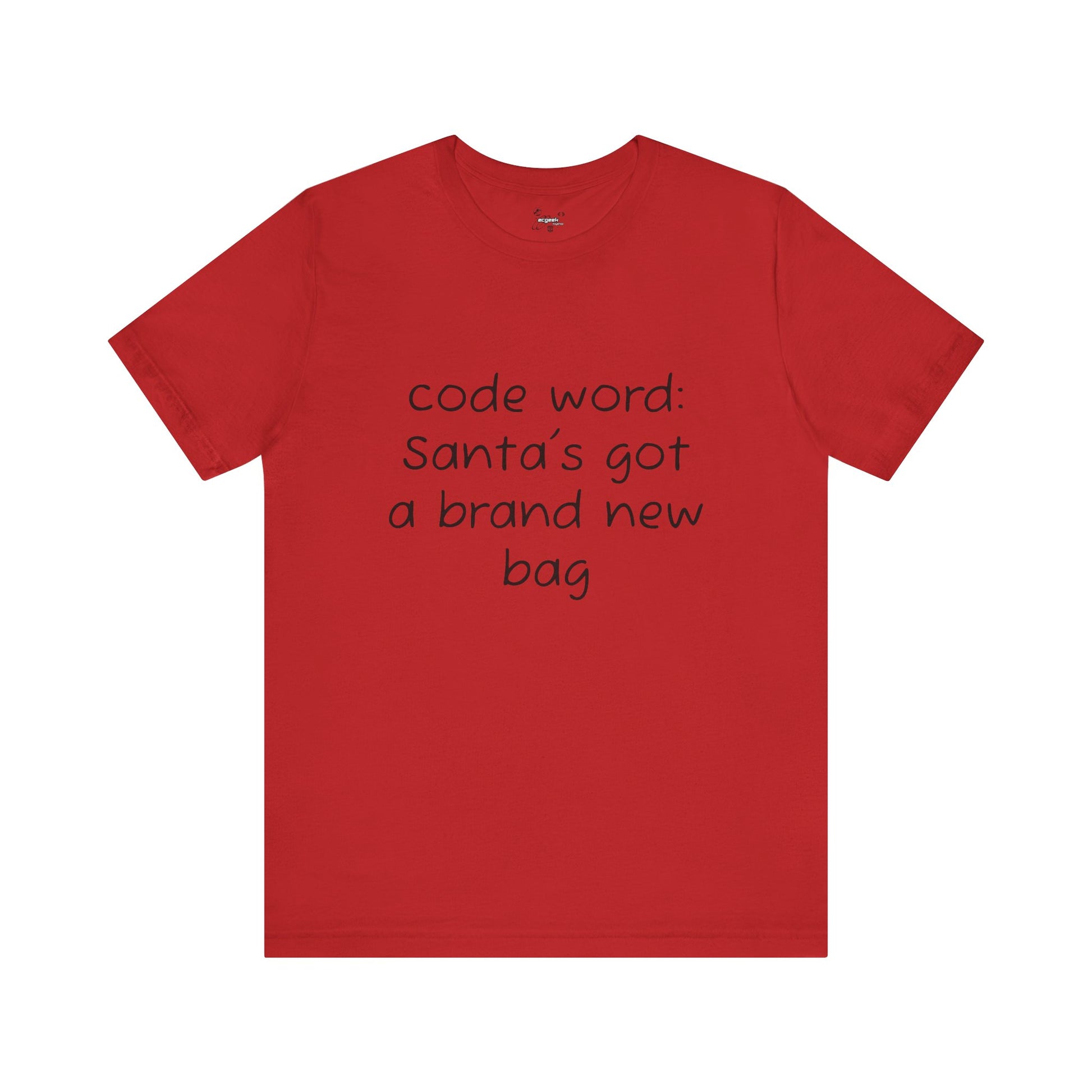 Santa's got a brand new bag Unisex Tee, Christmas Shirt, Holiday Gift, Festive T-Shirt, Xmas Top