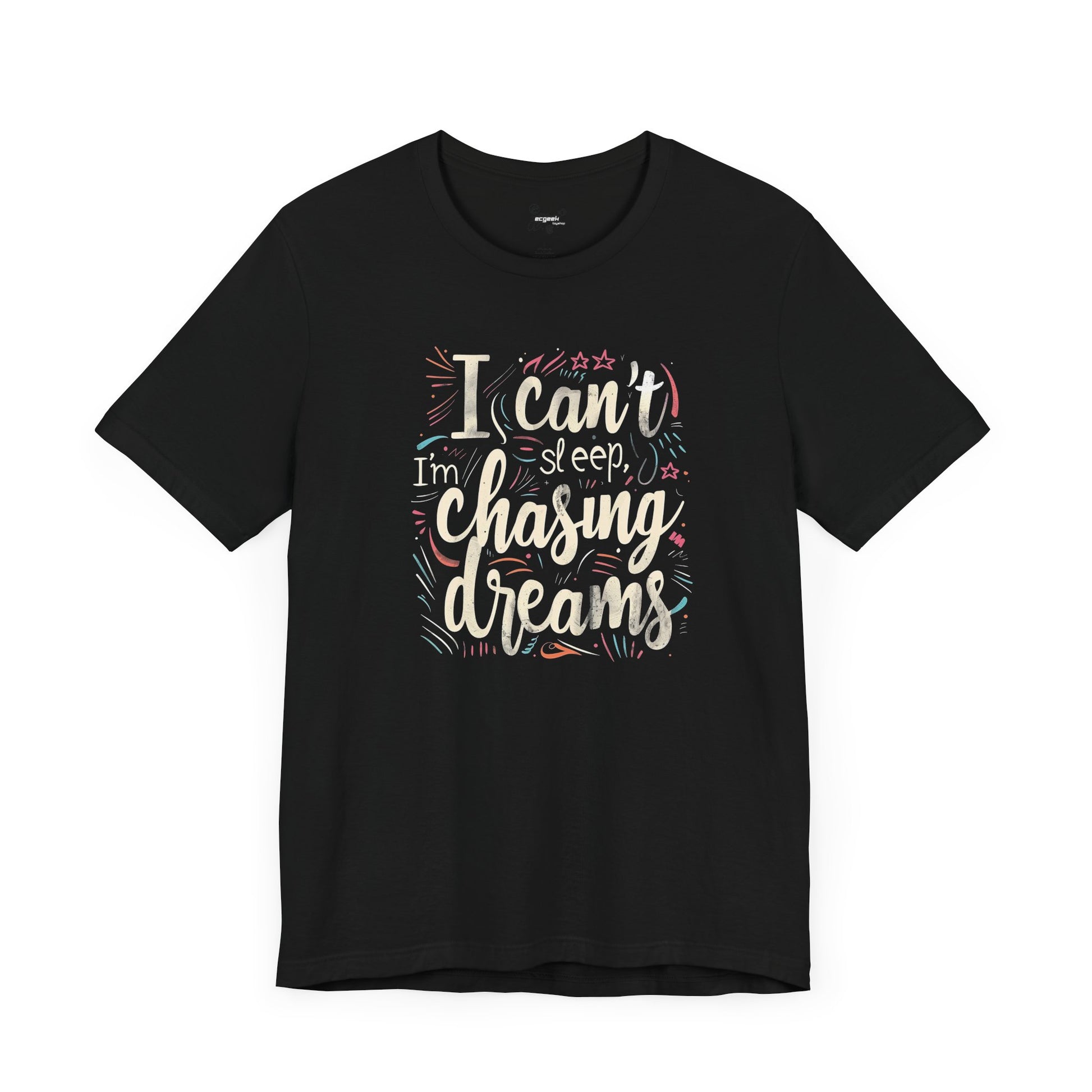 Chasing Dreams Geek Positivity Tshirt Nerdy Custom Shirt Graphic Tee, Inspirational Quotes Gift for Geeks Back to School, Gift for Her