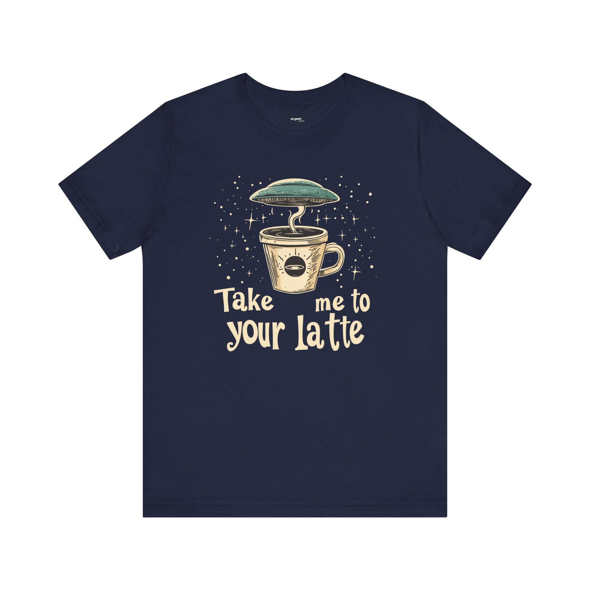 UFO Coffee Graphic Tee Take Me to Your Latte Alien Java Shirt Space Latte Shirt  Funny Extraterrestrial Sci-Fi Beverage Roswell Theme Gift