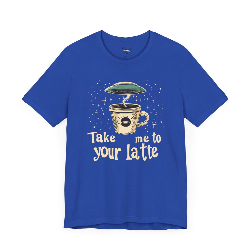 UFO Coffee Graphic Tee Take Me to Your Latte Alien Java Shirt Space Latte Shirt  Funny Extraterrestrial Sci-Fi Beverage Roswell Theme Gift