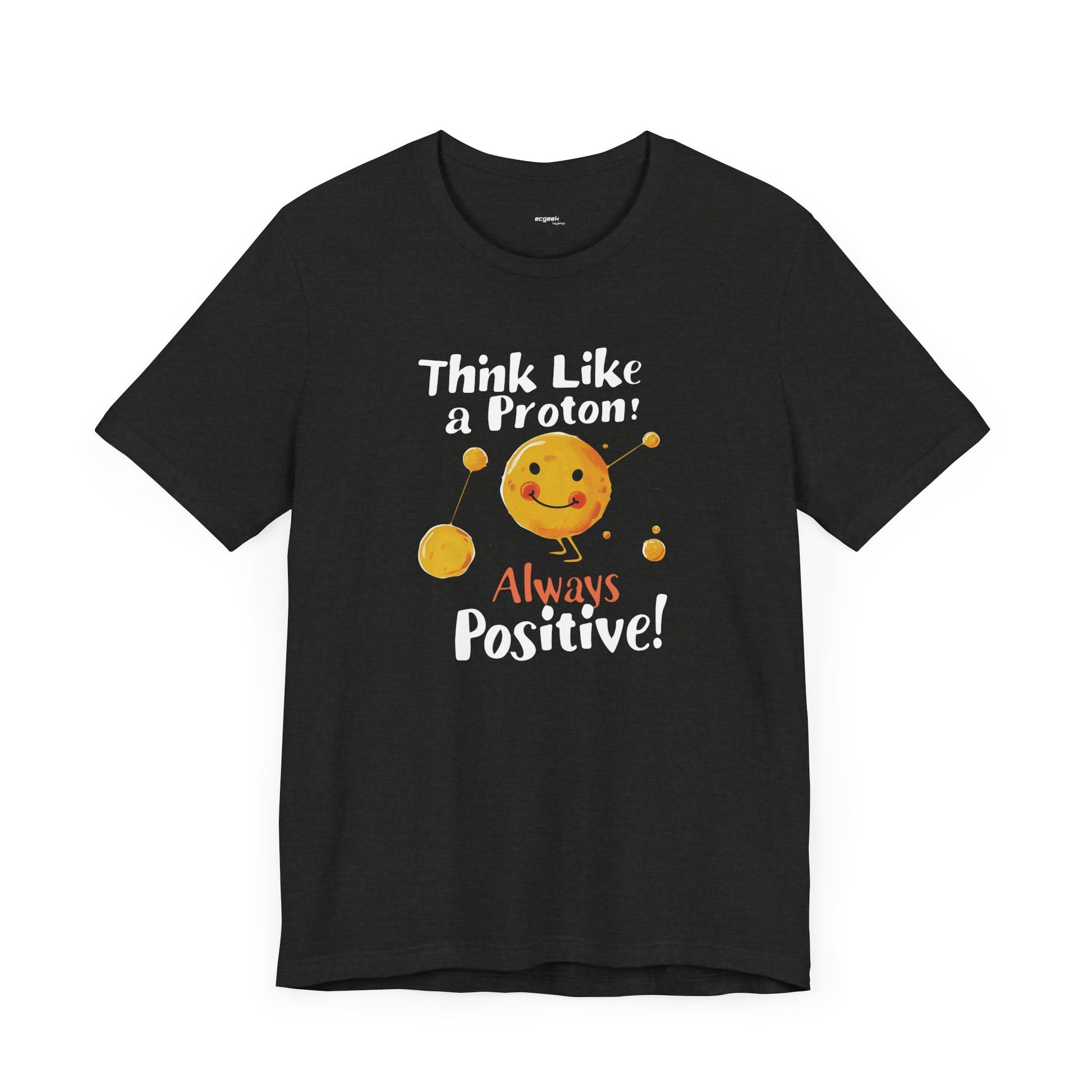 Proton Positivity Geek Positivity Tshirt Nerdy Custom Shirt Graphic Tee, Inspirational Quotes Gift for Geeks Back to School, Gift for Her