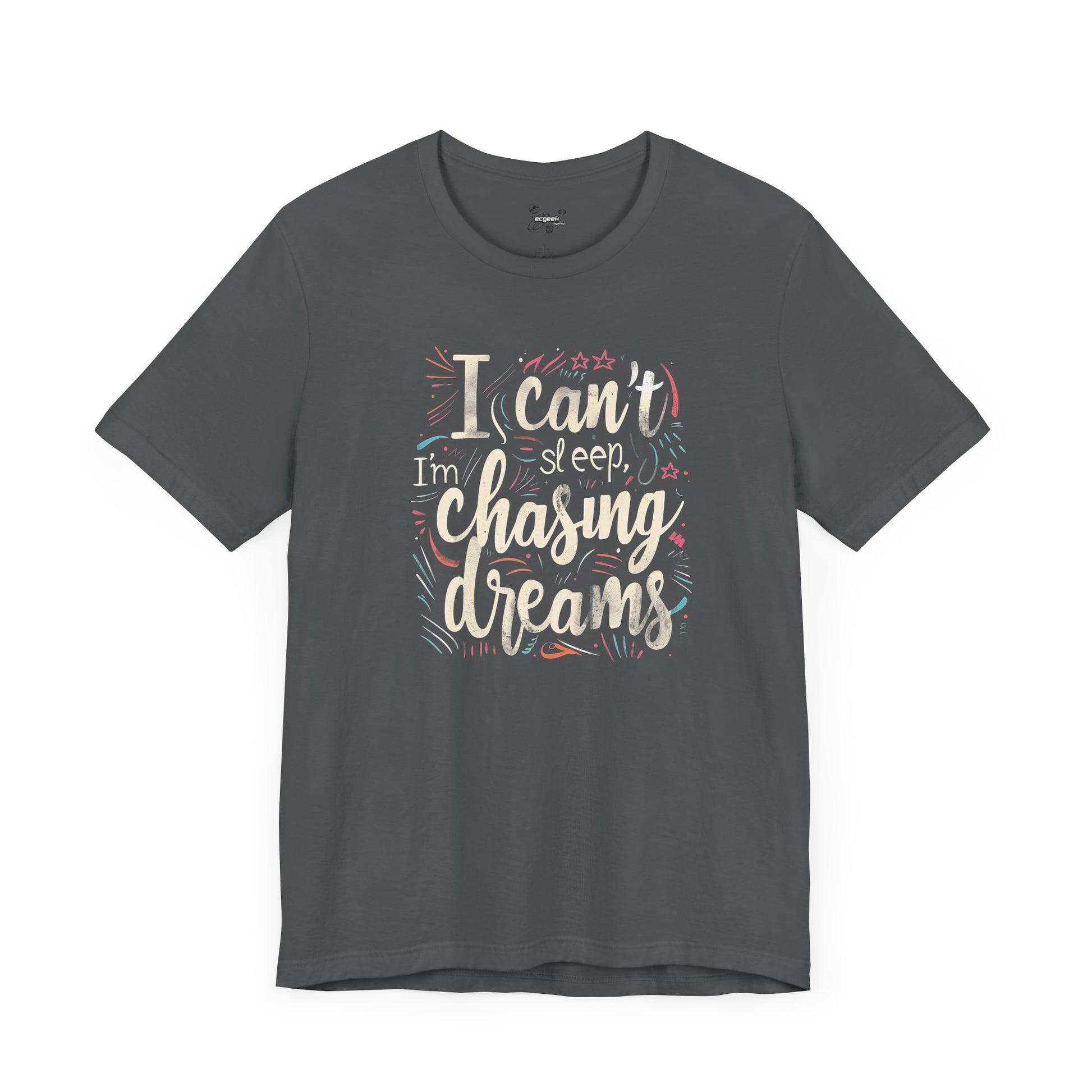 Chasing Dreams Geek Positivity Tshirt Nerdy Custom Shirt Graphic Tee, Inspirational Quotes Gift for Geeks Back to School, Gift for Her