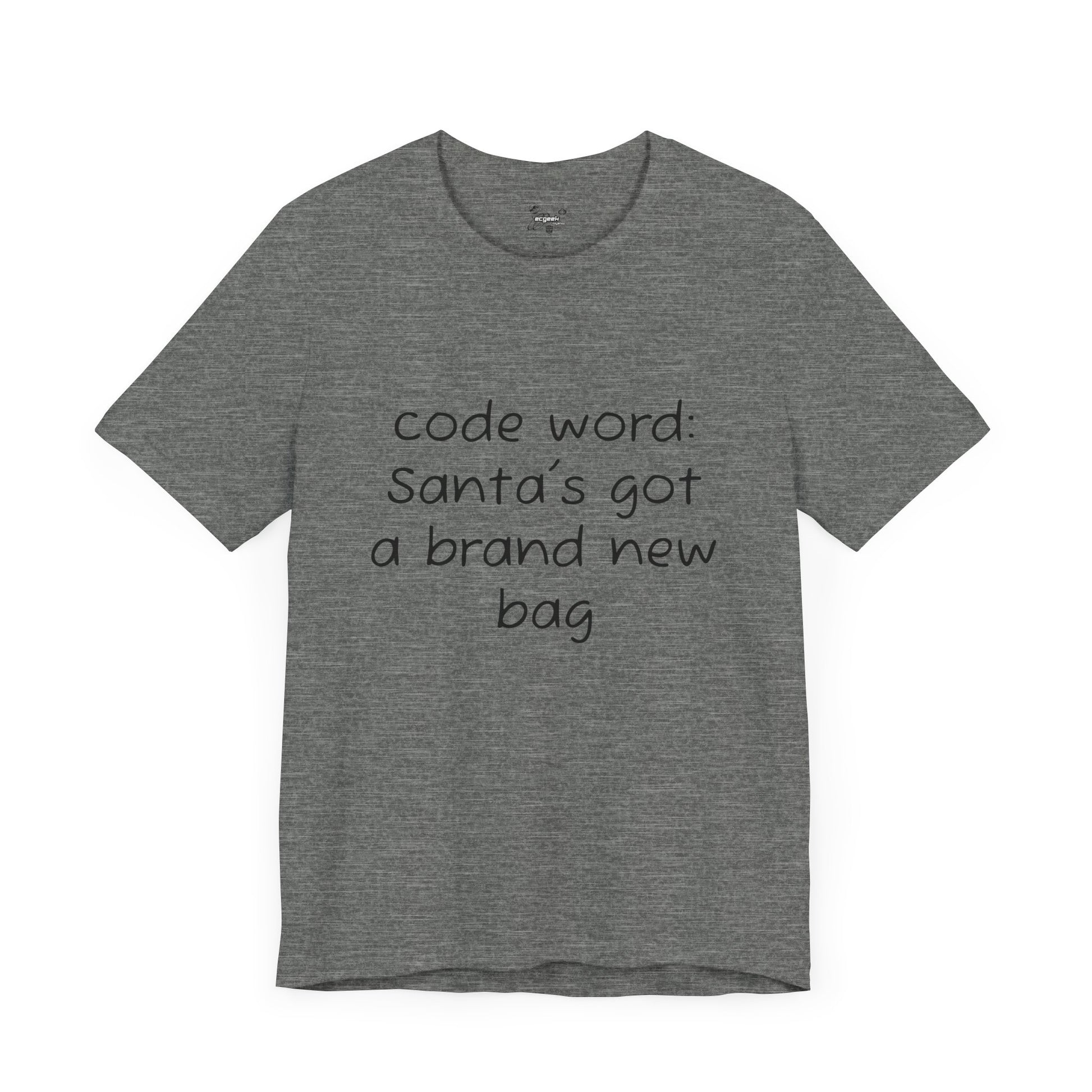 Santa's got a brand new bag Unisex Tee, Christmas Shirt, Holiday Gift, Festive T-Shirt, Xmas Top