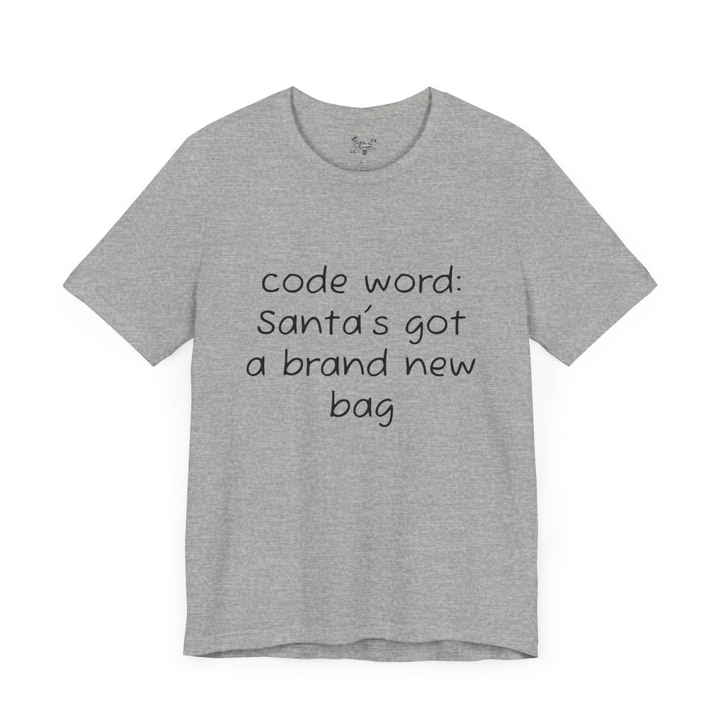 Santa's got a brand new bag Unisex Tee, Christmas Shirt, Holiday Gift, Festive T-Shirt, Xmas Top