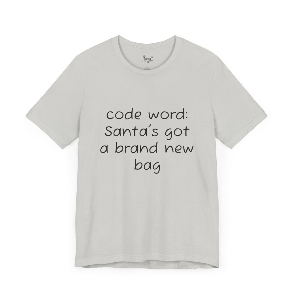 Santa's got a brand new bag Unisex Tee, Christmas Shirt, Holiday Gift, Festive T-Shirt, Xmas Top
