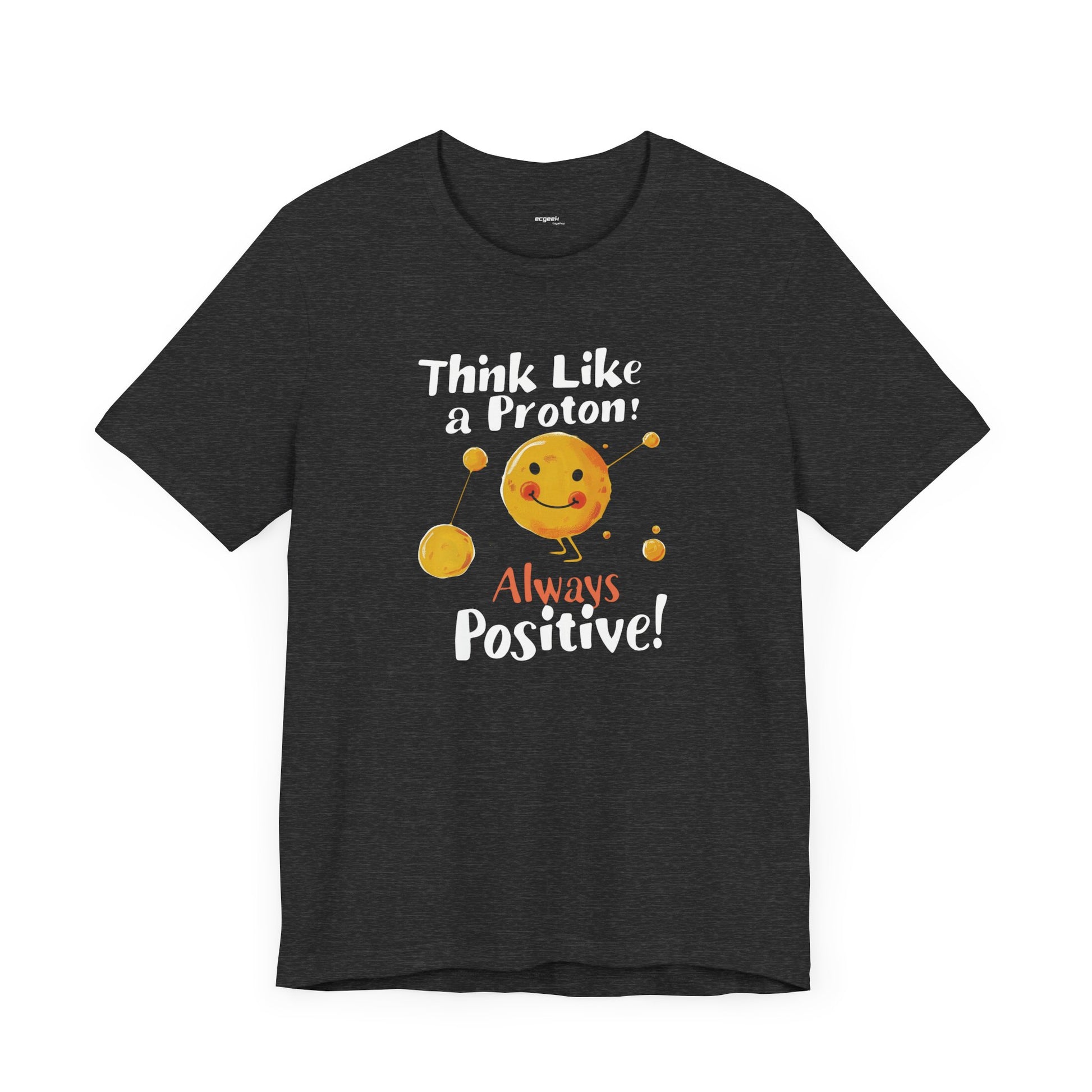 Proton Positivity Geek Positivity Tshirt Nerdy Custom Shirt Graphic Tee, Inspirational Quotes Gift for Geeks Back to School, Gift for Her