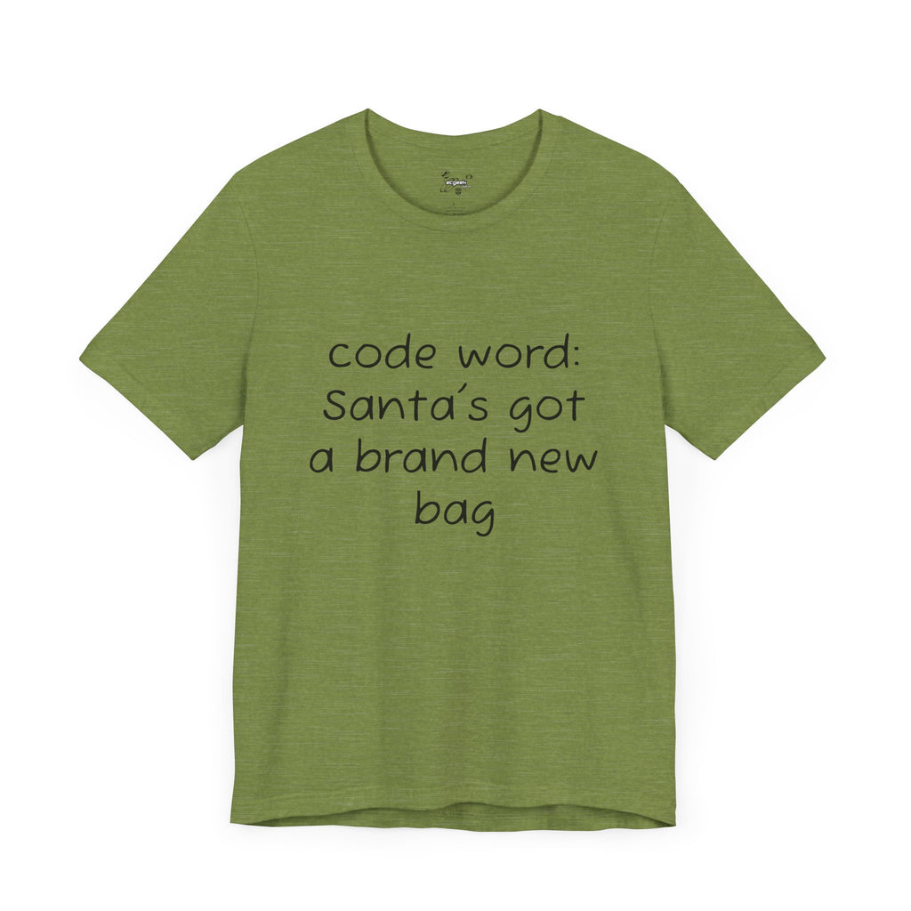 Santa's got a brand new bag Unisex Tee, Christmas Shirt, Holiday Gift, Festive T-Shirt, Xmas Top
