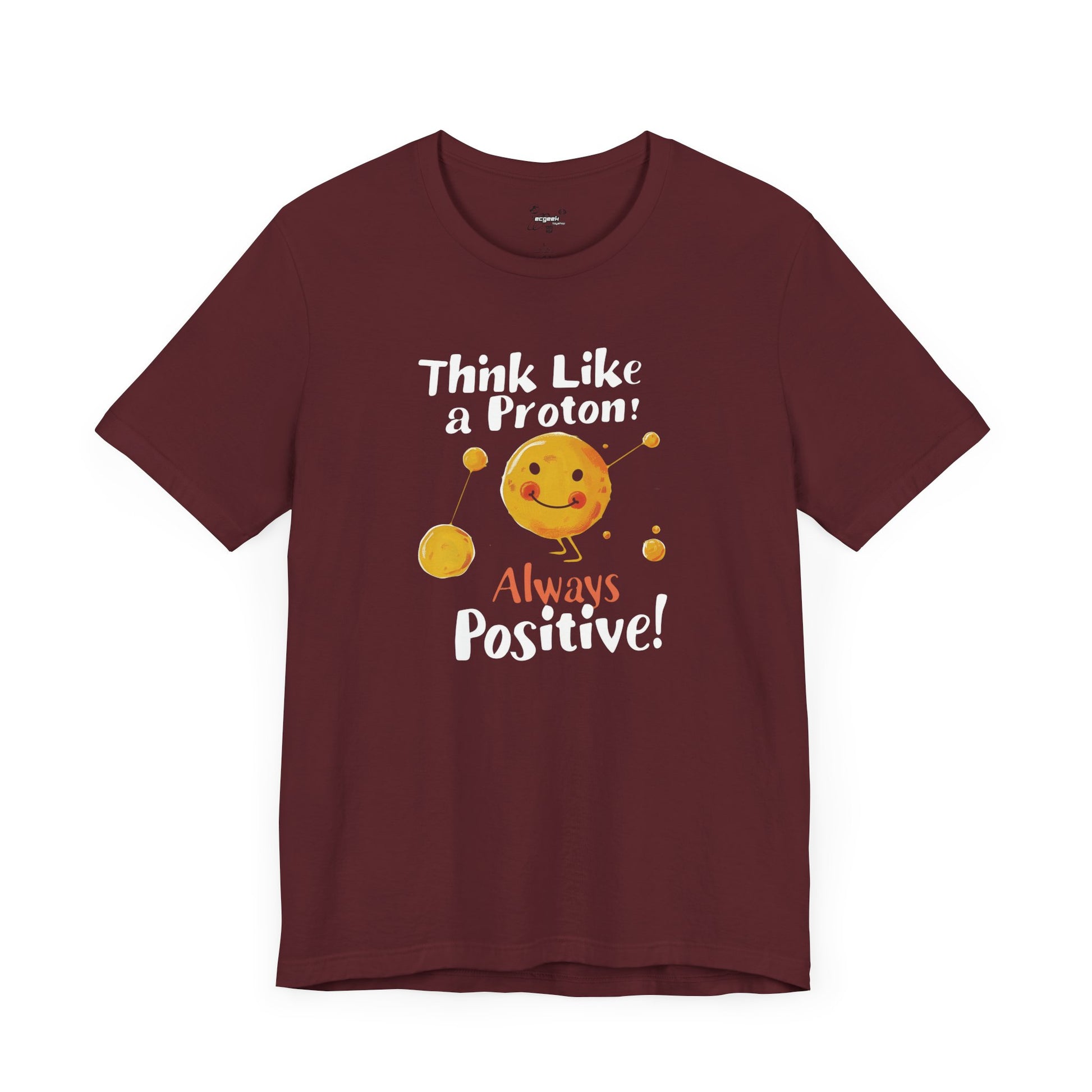 Proton Positivity Geek Positivity Tshirt Nerdy Custom Shirt Graphic Tee, Inspirational Quotes Gift for Geeks Back to School, Gift for Her