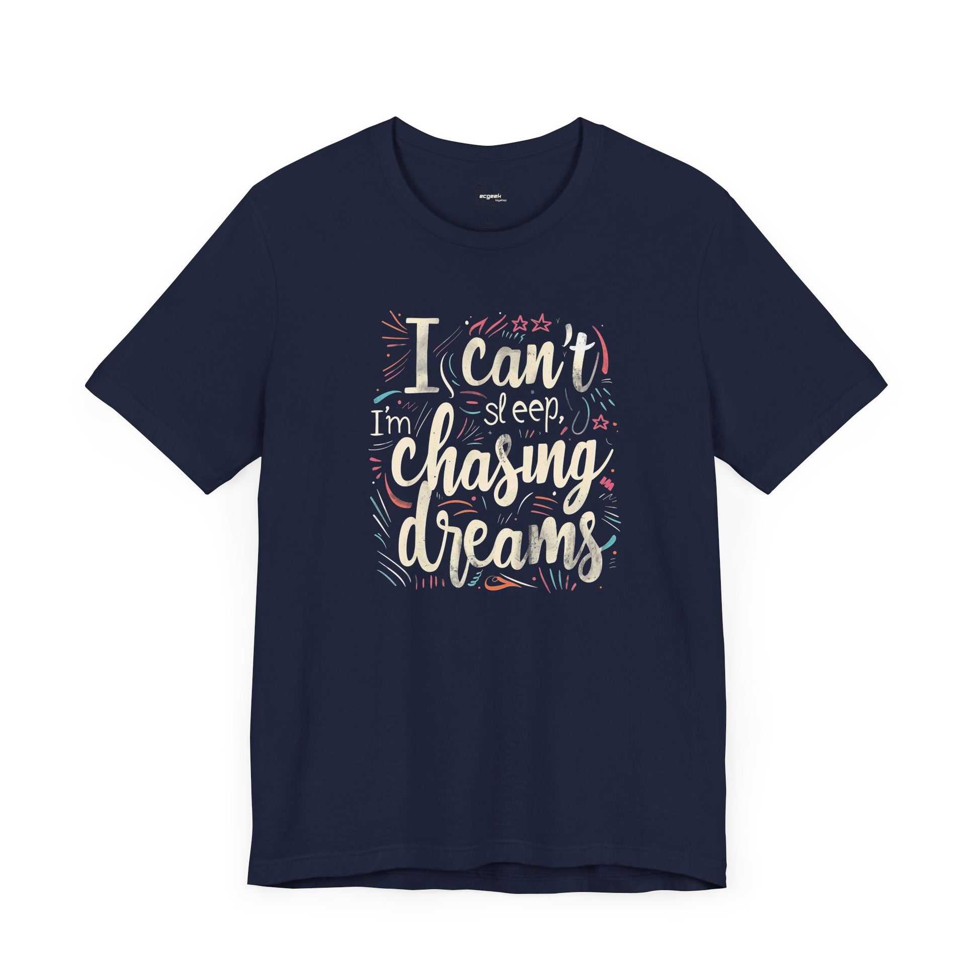 Chasing Dreams Geek Positivity Tshirt Nerdy Custom Shirt Graphic Tee, Inspirational Quotes Gift for Geeks Back to School, Gift for Her