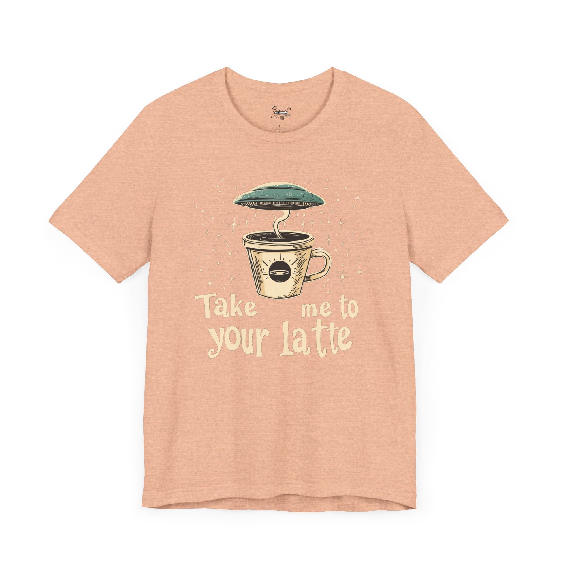 UFO Coffee Graphic Tee Take Me to Your Latte Alien Java Shirt Space Latte Shirt  Funny Extraterrestrial Sci-Fi Beverage Roswell Theme Gift
