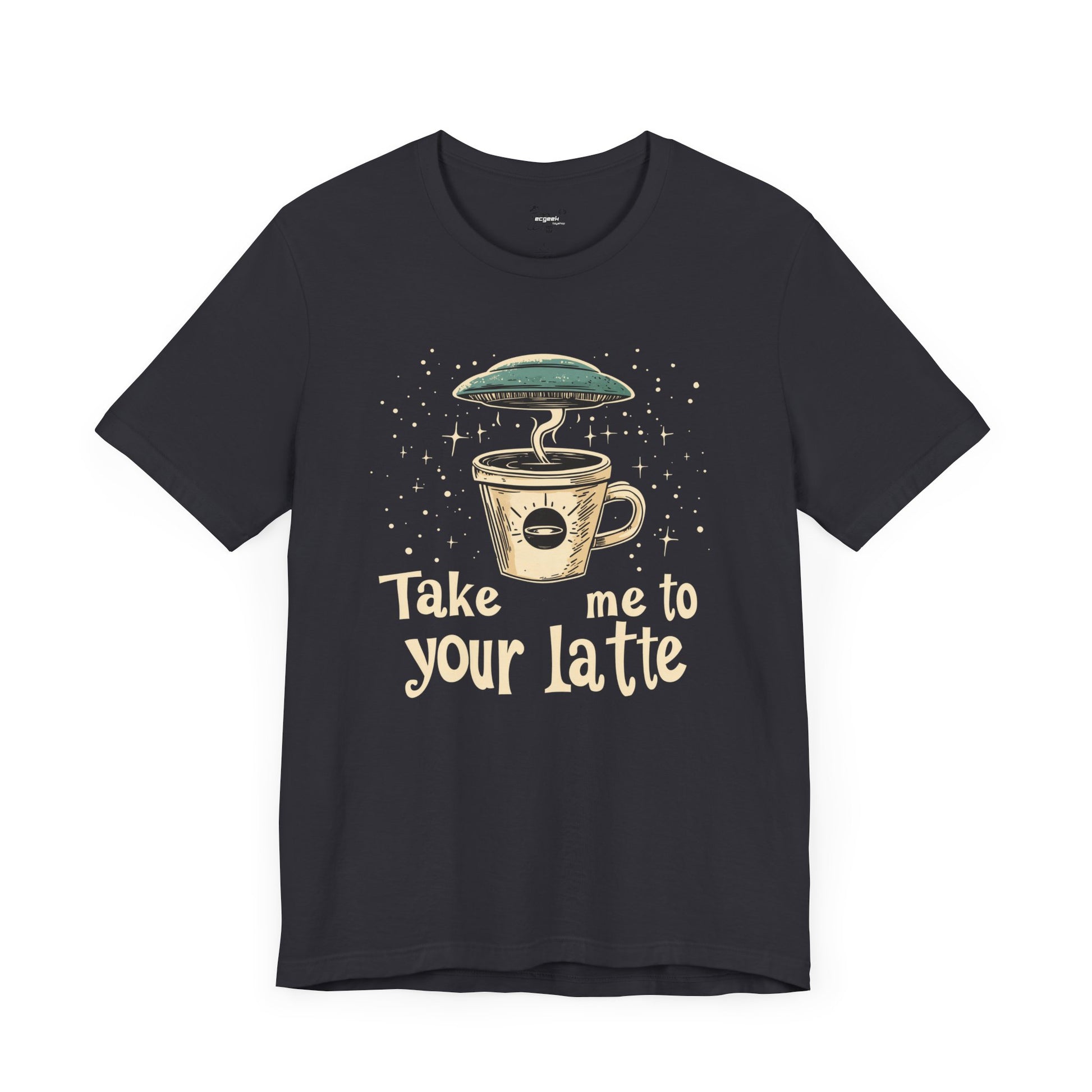UFO Coffee Graphic Tee Take Me to Your Latte Alien Java Shirt Space Latte Shirt  Funny Extraterrestrial Sci-Fi Beverage Roswell Theme Gift