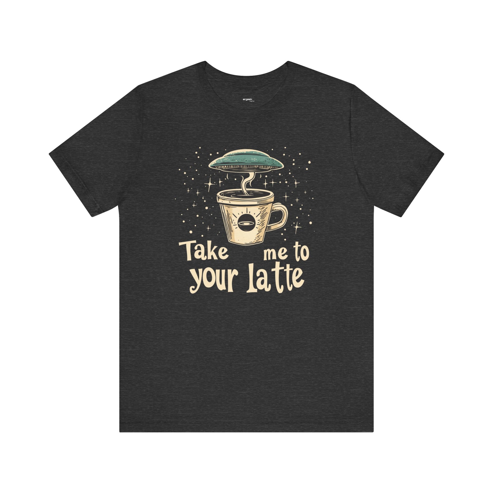 UFO Coffee Graphic Tee Take Me to Your Latte Alien Java Shirt Space Latte Shirt  Funny Extraterrestrial Sci-Fi Beverage Roswell Theme Gift