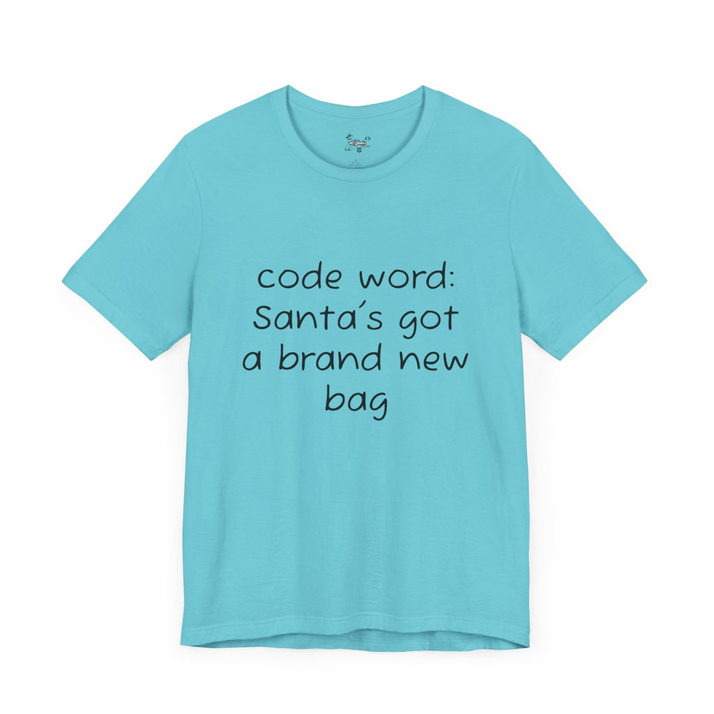 Santa's got a brand new bag Unisex Tee, Christmas Shirt, Holiday Gift, Festive T-Shirt, Xmas Top
