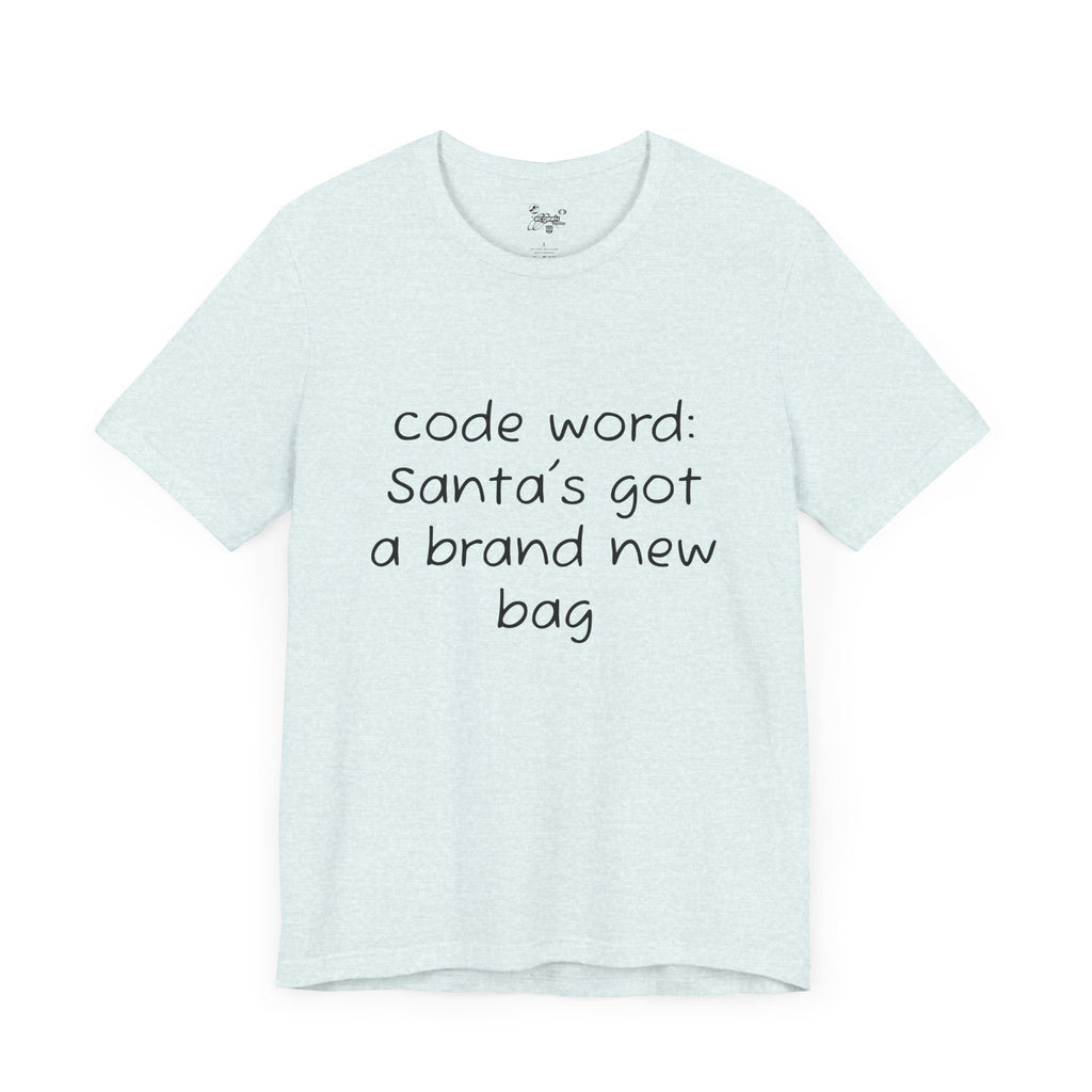 Santa's got a brand new bag Unisex Tee, Christmas Shirt, Holiday Gift, Festive T-Shirt, Xmas Top