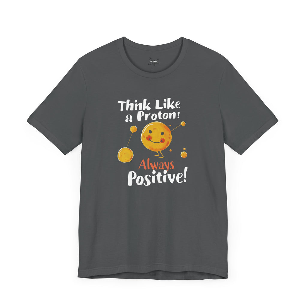 Proton Positivity Geek Positivity Tshirt Nerdy Custom Shirt Graphic Tee, Inspirational Quotes Gift for Geeks Back to School, Gift for Her