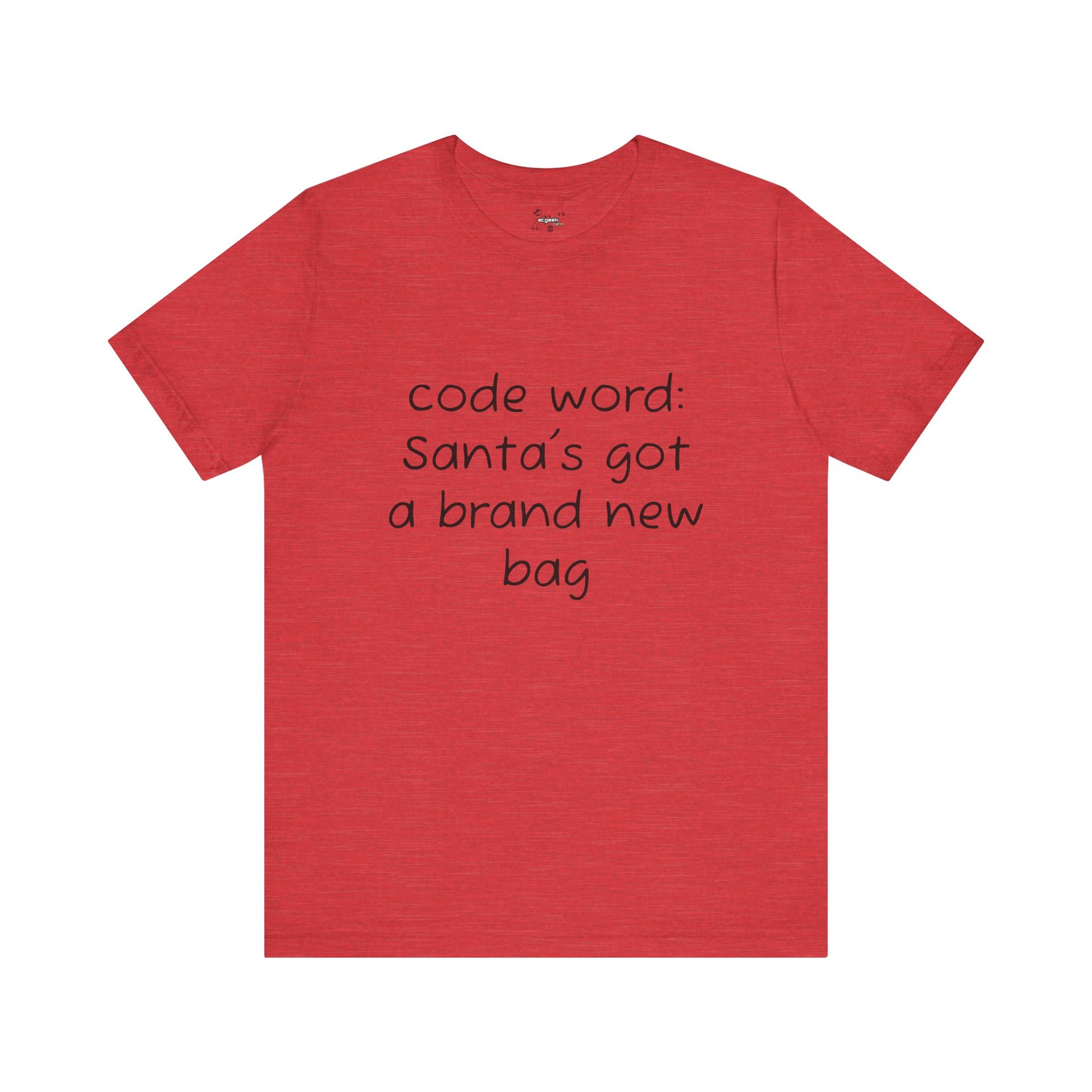 Santa's got a brand new bag Unisex Tee, Christmas Shirt, Holiday Gift, Festive T-Shirt, Xmas Top