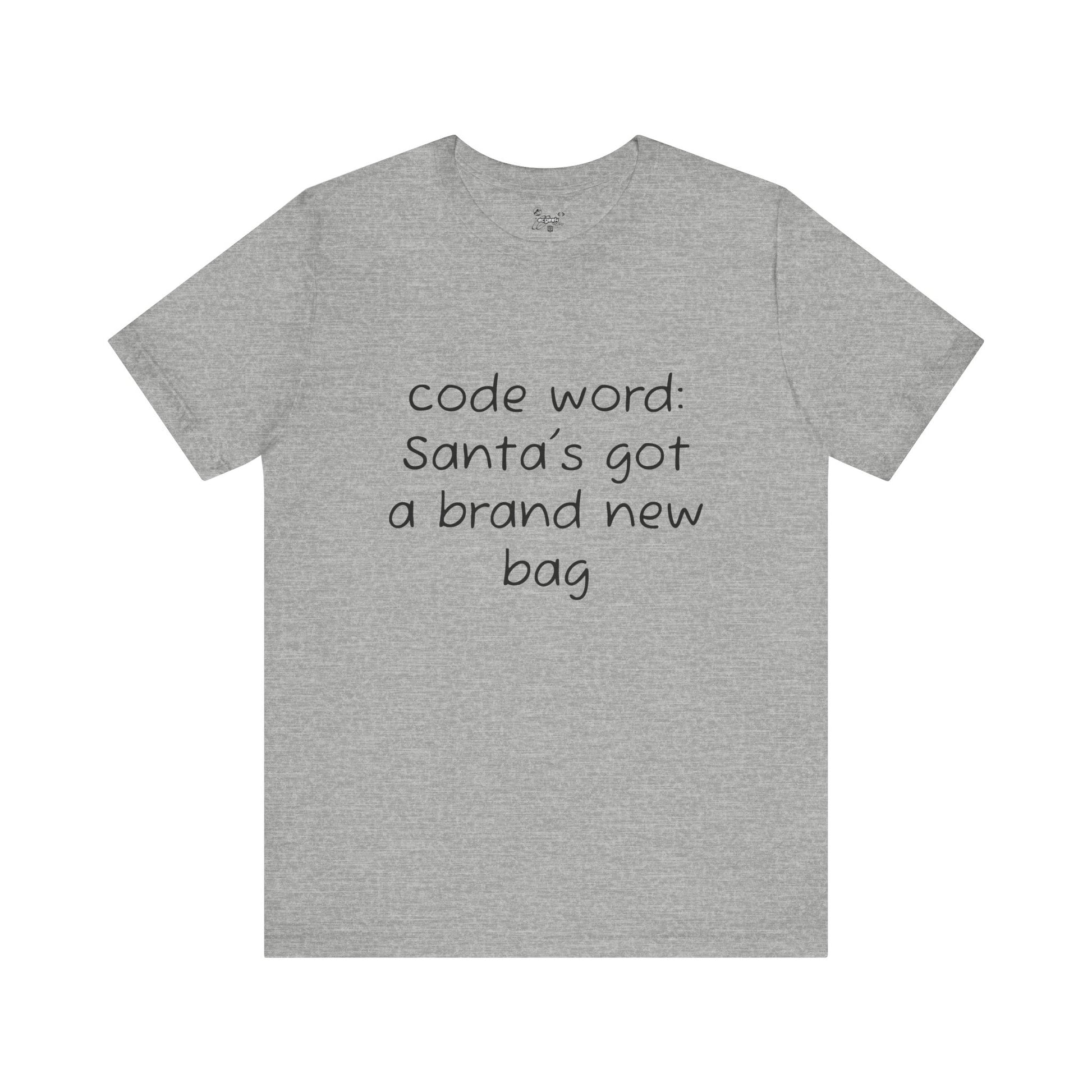 Santa's got a brand new bag Unisex Tee, Christmas Shirt, Holiday Gift, Festive T-Shirt, Xmas Top