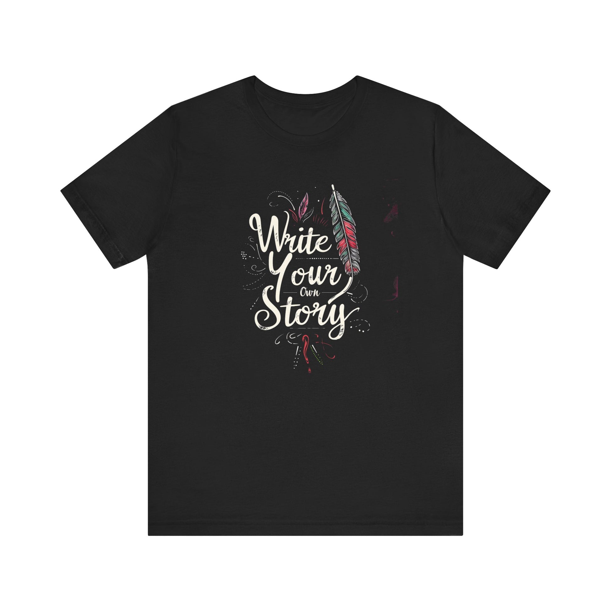 Inspirational Quote T-shirt Write Your Own Story Motivational Quote, Positivity Affirmation Gift, CustomWriting Lovers Clothing