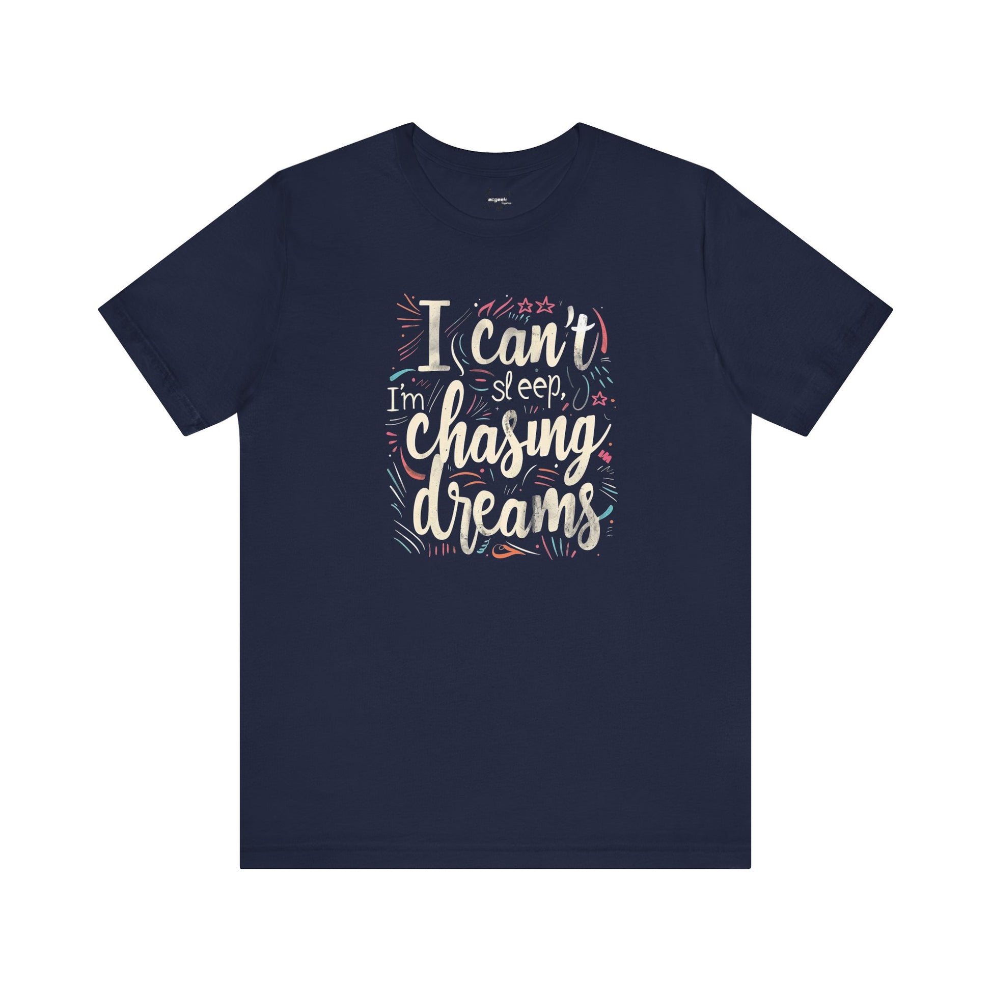 Chasing Dreams Geek Positivity Tshirt Nerdy Custom Shirt Graphic Tee, Inspirational Quotes Gift for Geeks Back to School, Gift for Her