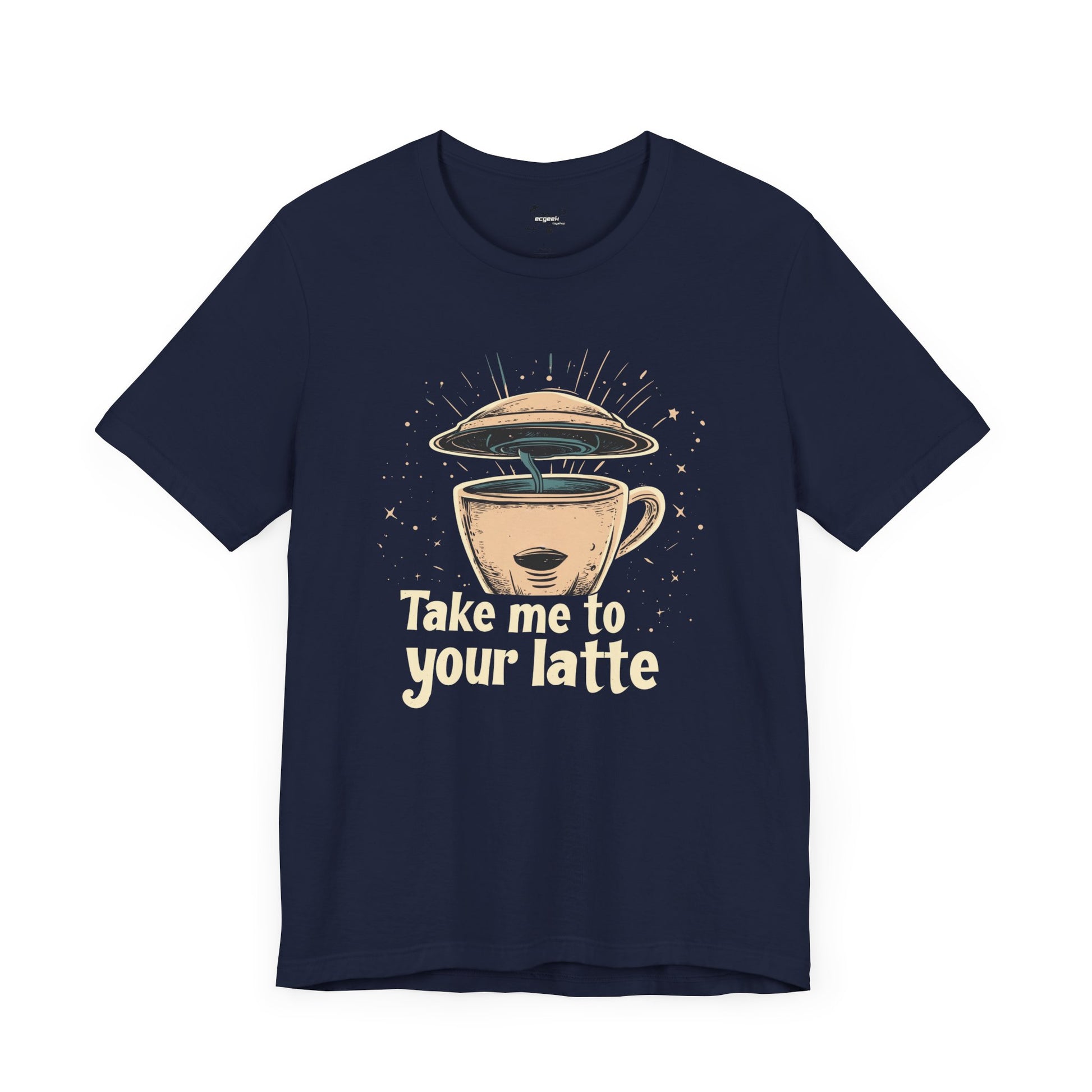 Coffee Shirt Alien Tshirt Take Me to Your Latte Space Latte Shirt  Funny Extraterrestrial Sci-Fi Beverage Roswell Theme Gift